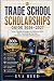 Trade School Scholarships G...