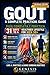 Gout – A Complete Bilingual Practical Guide:: 31 Days to a Healthier Lifestyle for Males 50 years and older!