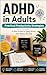 ADHD in Adults - Practical Productivity Strategies: A Real Guide for Real Minds That Won't Sit Still