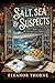 Salt, Sea & Suspects A Harrow Cove Cozy Mystery, Book Three