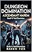 Dungeon Domination: book 4:...