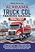 ALABAMA TRUCK CDL Training ManuaL 2026/2027: “A Complete Hands-On Guide to Mastering the Written and Skills Tests — Updated FMCSA Rules, Real-World ... Full-Length Practice Exams for Class A, B & C