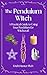 The Pendulum Witch: A Pract...