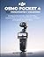 DJI OSMO POCKET 4 GUÍA PARA PRINCIPIANTES Y CREADORES: Configuración sencilla, vídeo 4K/240fps, estabilización en 3 ejes, ActiveTrack y consejos para grabar en cinemática (Spanish Edition)