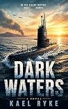 Dark Waters by Kael Ryke Dark Waters by Kael Ryke