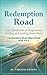 Redemption Road: Real Life Stories of Forgiveness, Healing, and Lasting Inner Peace (Confessions of an Uber Driver)