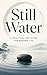 STILL WATER: A Practical Guide to Zen for Modern Life (Japanese Wisdom　Series Book 1)