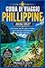 GUIDA DI VIAGGIO PHILLIPPINE 2026/2027: Isole baciate dal sole, acque cristalline, tesori culturali e indimenticabili avventure tropicali (Italian Edition)
