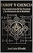 Tarot y Ciencia: La Arquitectura de los Arcanos y la Estructura de la Realidad (Esoterismo nº 2) (Spanish Edition)