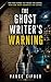 The Ghost Writer's Warning by Vance Cipher