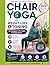 CHAIR YOGA for Weight Loss & Toning: The Complete 2026 Guide to Seated Fitness 12-Week Transformation Program Accessible Fitness for Every Body 2026 Edition