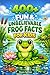 400+ Fun & Unbelievable Frog Facts for Kids: Leap into Rainforest Life, Amazing Jumps & Amphibian Secrets (Great for Young Nature Fans)