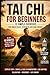 Tai Chi for Beginners: 12 Simple Exercises for inner Calm, Strength and Energy (The Tai Chi Reset Series)