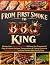 From First Smoke to BBQ Kin...