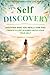 Self Discovery: Understand Who You Are, Reconnect With Your True Self, and Create a Life That Reflects Your Identity (The Transformation Life Series)