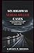 Six Highway Serial Killer Cases: A Detailed Examination of the Crimes, Investigations, Evidence, and Judicial Outcomes