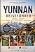 YUNNAN REISEFÜHRER 2026–2027: Entdecken Sie Kunming, Dali, Lijiang, Shangri-La, die Tiger-Springschlucht, die Yuanyang-Reisterrassen, Xishuangbanna ... Tipps für Erstreisen (German Edition)
