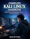 Complete Kali Linux Handbook: Hands-On Ethical Hacking with Nmap, Metasploit, Aircrack-ng, and Empire (security digital library Book 1)