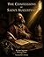 The Confessions Of Saint Augustine By Saint Augustine Bishop Of Hippo: An Autobiographical Journey of Faith, Philosophy, and Spiritual Transformation