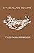 Shakespeare’s Sonnets: The Complete Sonnets of William Shakespeare
