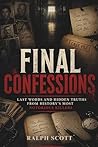 Final Confessions: Last Words and Hidden Truths from History’s Most Notorious Killers