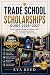 Trade School Scholarships G...