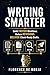 Writing Smarter: Build Faster Workflows. Reduce Revisions. Deliver Client-Ready Drafts.