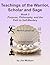 Teachings of the Warrior, Scholar and Sage: Book 3 Purpose, Philosophy, and the Path to Self-Mastery