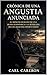 CRÓNICA DE UNA ANGUSTIA ANUNCIADA: El impacto humano de una ruina económica y la búsqueda de una segunda oportunidad (Cuando la vida se rompe nº 9) (Spanish Edition)