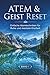 Atem & Geist Reset: Einfache Atemtechniken für Ruhe und mentale Klarheit (German Edition)