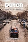 Dutch Tulip and Canal Cruise Guide: How to Visit Keukenhof, Time the Bloom and Enjoy the Best Spring River Cruises in Holland