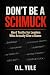 DON'T BE A SCHMUCK: Hard Tr...