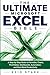 THE ULTIMATE MICROSOFT EXCEL BIBLE: A Step-by-Step Guide to Formulas, Charts, PivotTables, Dashboards, Automation, and Real-World Productivity