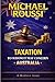 Taxation: To Whom It May Concern (Australia): A Modern Issue (Cost of Living Australia Series)