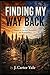 Finding My Way Back: A Memoir of Survival, Resistance, and Redemption