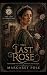 The Last Rose: Her Blood Wa...