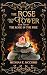 The Rose From The Tower: Book Two of The Rose In The Fire