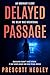 Delayed Passage