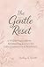 The Gentle Reset: A 30-Day Vagus Nerve Rebalancing Journey for Calm, Connection and Resilience