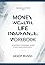 Remarkable pattern from money. wealth. life insurance: Aligned with the original book’s stylistic pattern