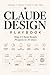 The Claude Design Playbook: Ship 8 Client-Ready Projects in 30 Days (Claude Beyond Code Series)