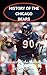 History of the Chicago Bears National Football League (NFL) Team: Monsters of the Midway Captures the History from Inception to the Present Day (The ... Series: A Comprehensive History of the NFL)
