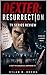 Dexter: Resurrection Season 1 Tv Series Review: A Deep Psychological Companion to Survival, Identity, and the Return of Darkness