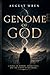 Genome of God: A Novel of Memory, Inheritance, and the Ethics of Becoming