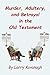 Murder, Adultery, and Betrayal in the Old Testament (Lessons and Tales Book 1)