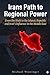 Irans Path to Regional Power