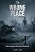 The Wrong Place: Not every place is meant to be found