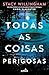 Todas as Coisas Perigosas
