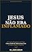 Jesus Não Era Inflamado: O Cenário Bioquímico de Cristo: Como o Estilo de Vida de Jesus Cura o Corpo, a Alma e o Espírito (Medicina da 4ª Dimensão Livro 1) (Portuguese Edition)