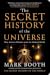 The Secret History of the Universe: How Ancient Wisdom Made the Modern World